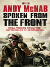 Spoken from the Front (eBook): From the Front: Real Voices from the Battlefields of Afghanistan